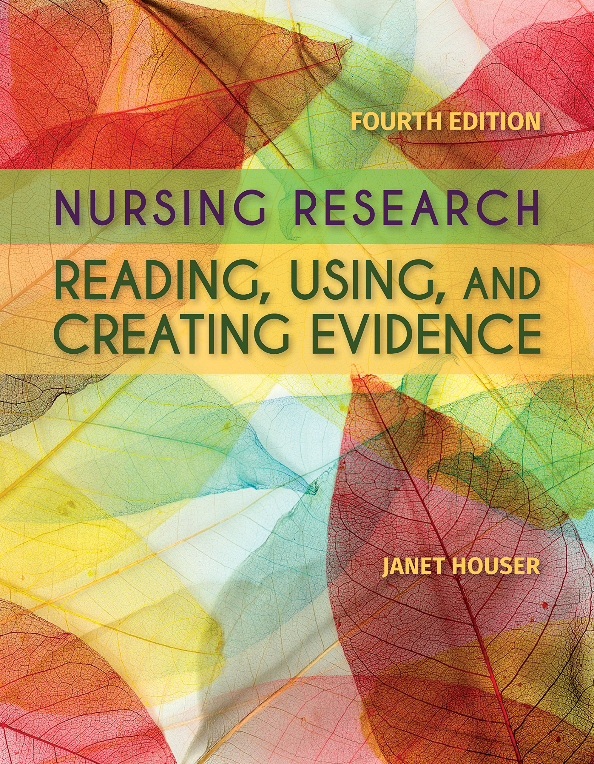 Nursing Research: Reading, Using and Creating Evidence