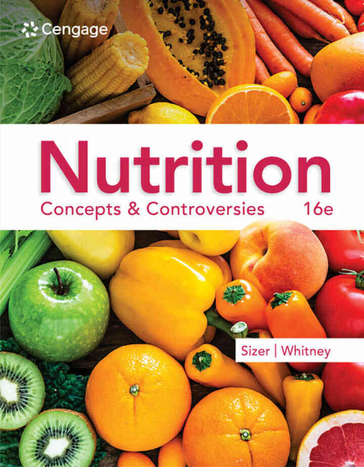Nutrition: Concepts & Controversies, 16th Edition