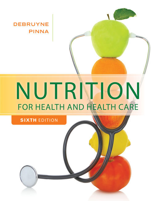 Nutrition for Health and Health Care 6th Edition