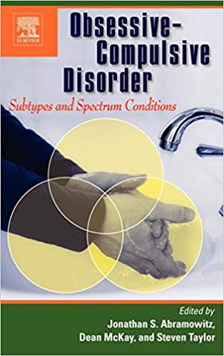 Obsessive-Compulsive Disorder: Subtypes and Spectrum Conditions: Subtypes and Spectrum Conditions