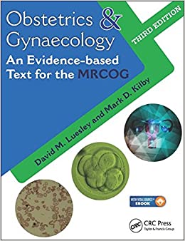 Obstetrics & Gynaecology: An Evidence-based Text for MRCOG, Third Edition