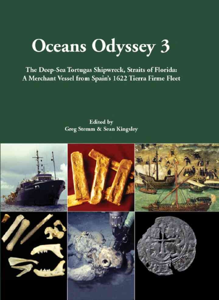 Oceans Odyssey 3: The Deep-Sea Tortugas Shipwreck, Straits of Florida: A Merchant Vessel from Spain's 1622 Tierra Firme Fleet