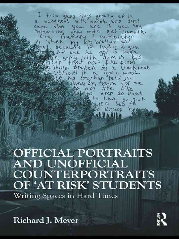Official Portraits and Unofficial Counterportraits of At Risk Students: Writing Spaces in Hard Times