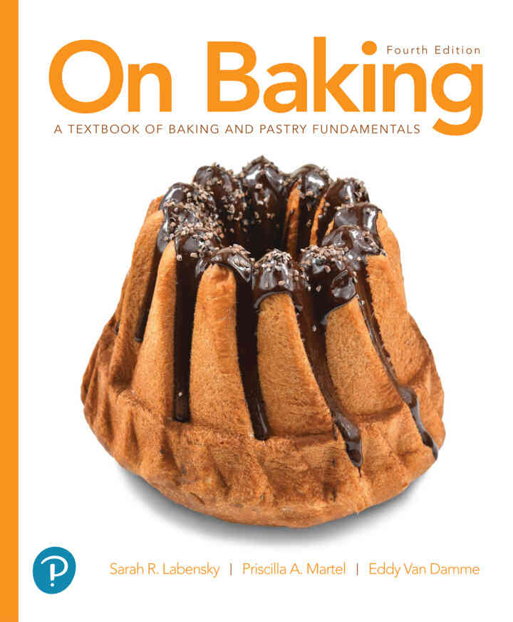 On Baking: A Textbook of Baking and Pastry Fundamentals, 4th Edition