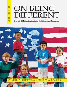 On Being Different Diversity and Multiculturalism in the North American Mainstream 4th by Kottak, Conrad
