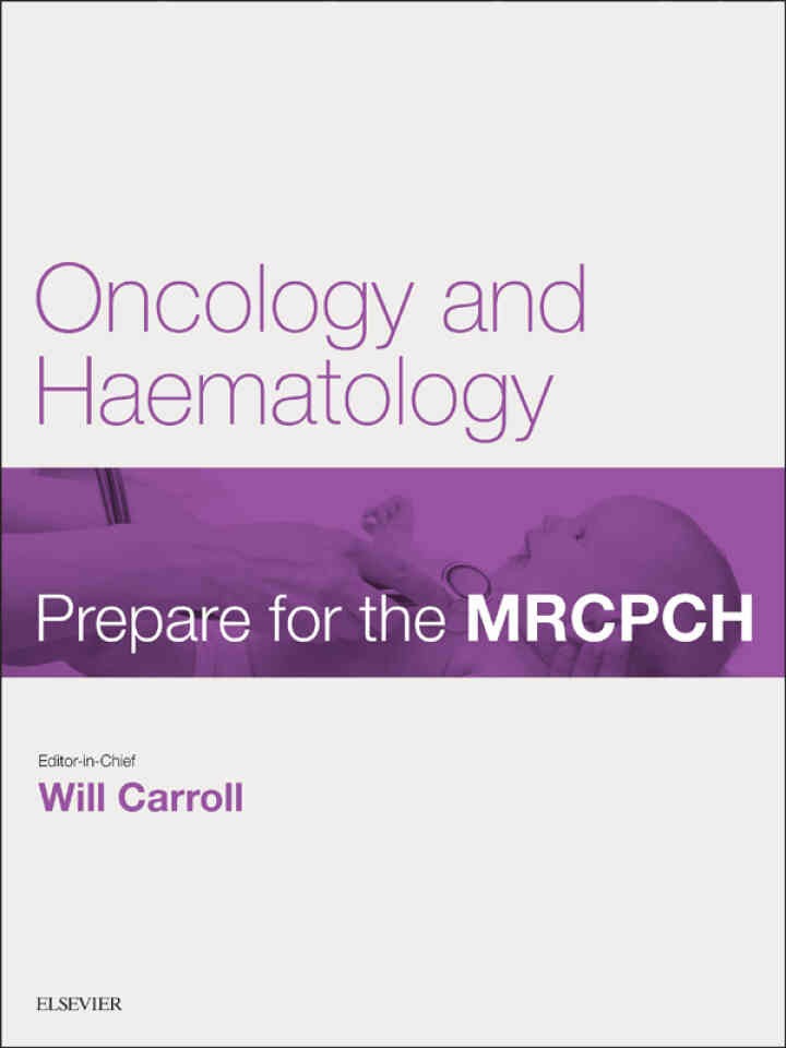 Oncology & Haematology: Prepare for the MRCPCH. Key Articles from the Paediatrics & Child Health journal