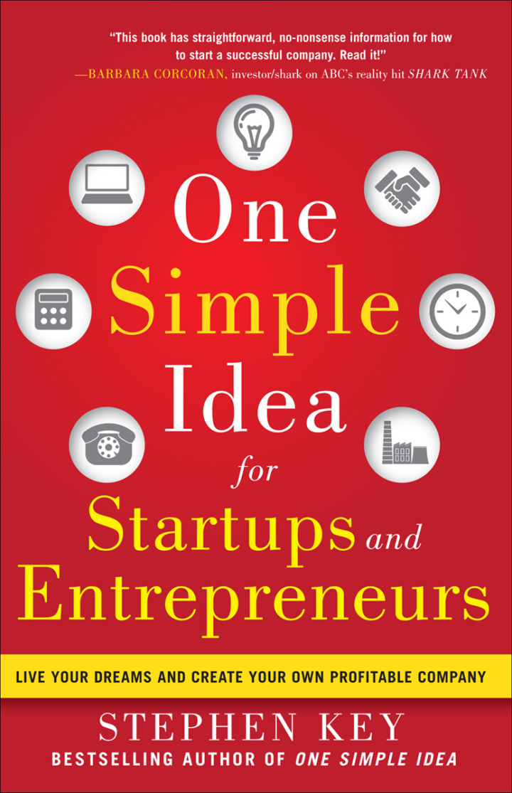 One Simple Idea for Startups and Entrepreneurs: Live Your Dreams and Create Your Own Profitable Company