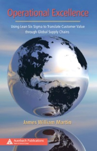 Operational Excellence: Using Lean Six Sigma to Translate Customer Value through Global Supply Chains