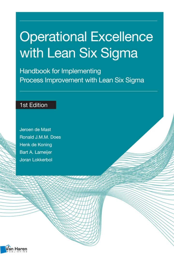 Operational Excellence with Lean Six Sigma: Handbook for Implementing Process Improvement with Lean Six Sigma