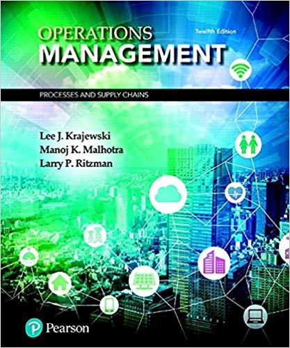 Operations Management: Processes and Supply Chains 12th Edition by Lee J. Krajewski