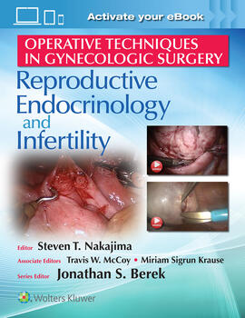 Operative Techniques in Gynecologic Surgery: REI Reproductive, Endocrinology and Infertility