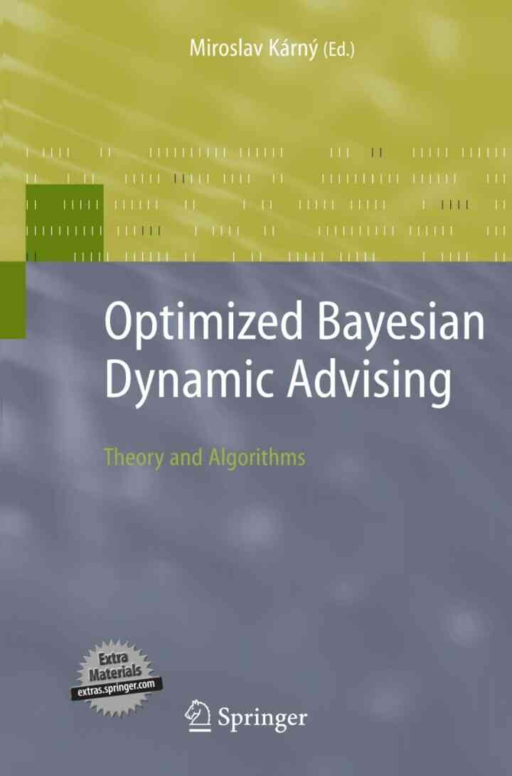 Optimized Bayesian Dynamic Advising: Theory and Algorithms