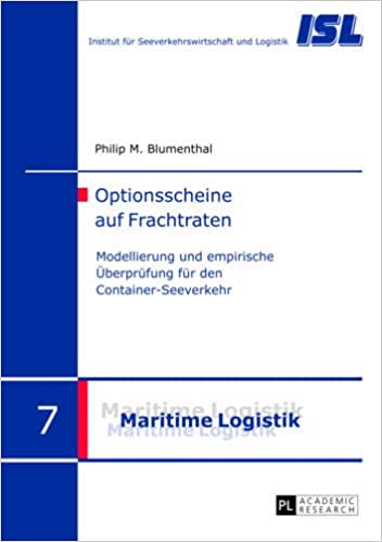 Optionsscheine auf Frachtraten: Modellierung und empirische �berpr�fung f�r den Container-Seeverkehr
