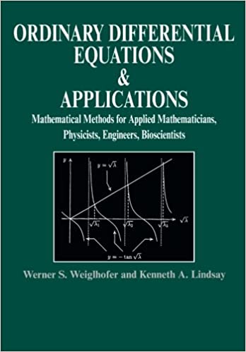 Ordinary Differential Equations and Applications: Mathematical Methods for Applied Mathematicians, Physicists, Engineers and Bioscientists