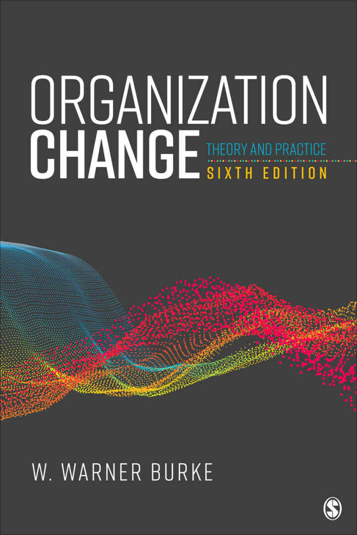 Organization Change: Theory and Practice 6th Edition