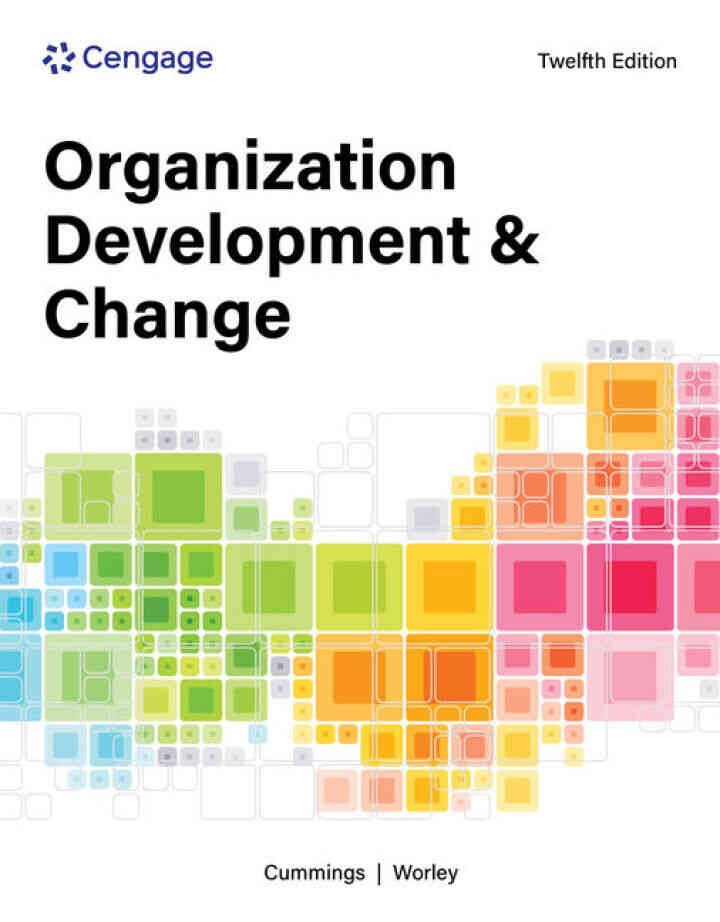 Organization Development and Change, 12th Edition