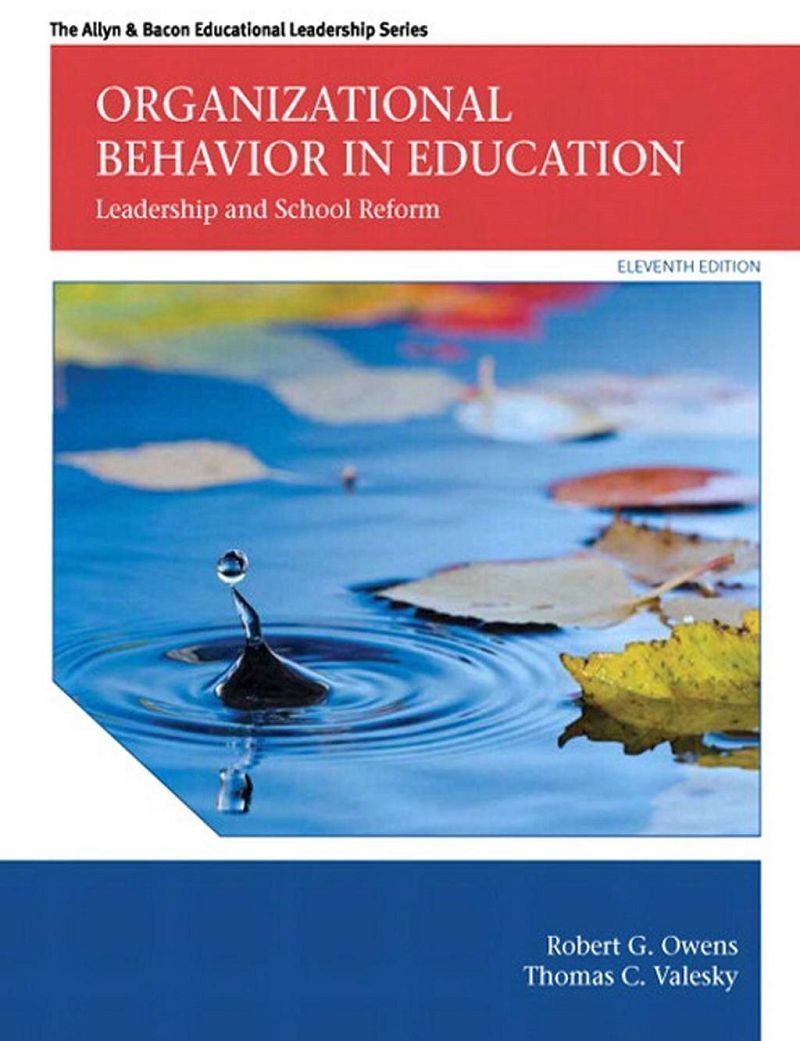 Organizational Behavior in Education: Leadership and School Reform 11th Edition by Robert E. Owens