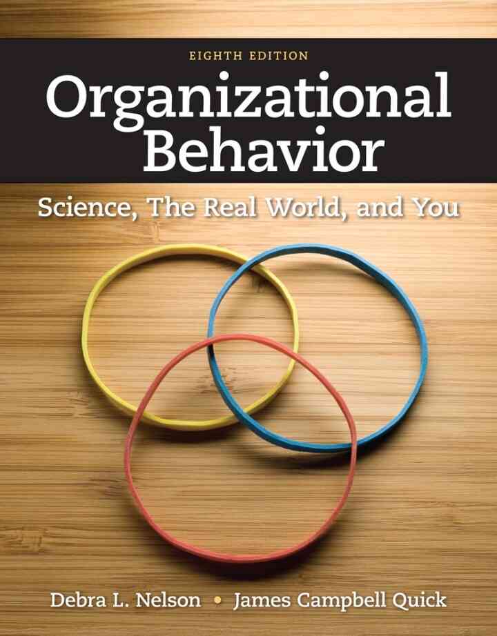 Organizational Behavior: Science The Real World and You 8th Edition