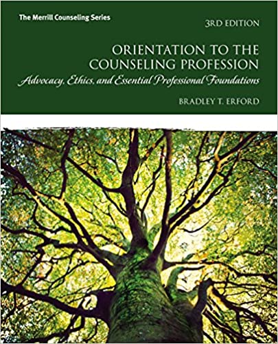 Orientation to the Counseling Profession: Advocacy, Ethics, and Essential Professional Foundations (3rd Edition) (Merrill Counseling)