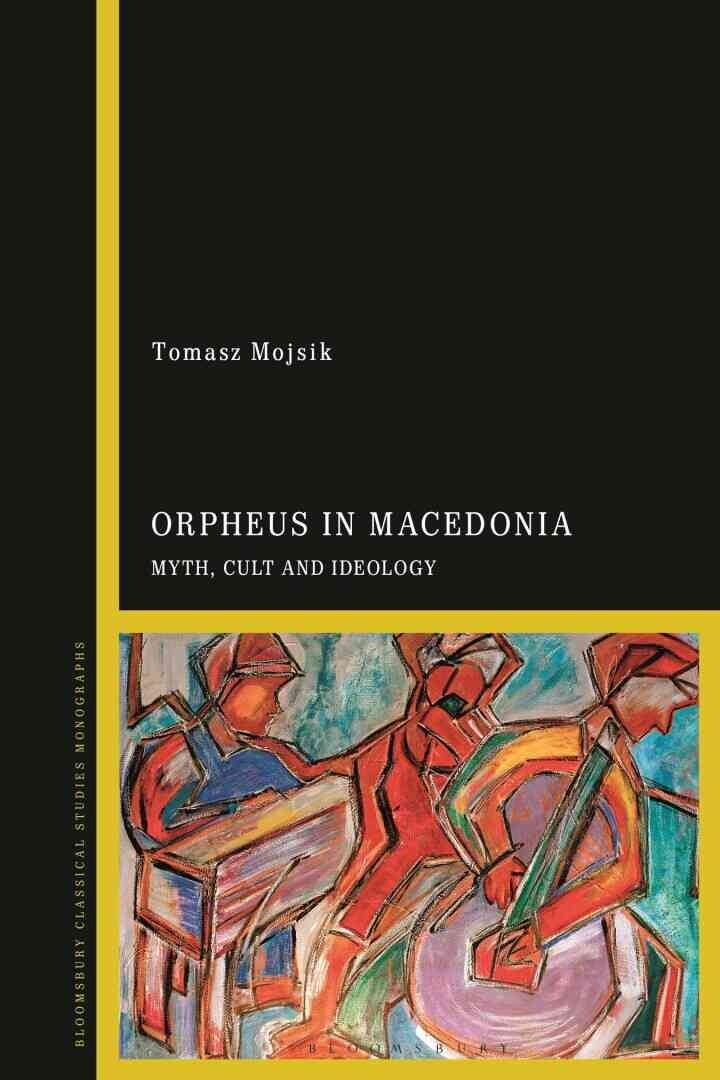 Orpheus in Macedonia: Myth, Cult and Ideology, 1st Edition