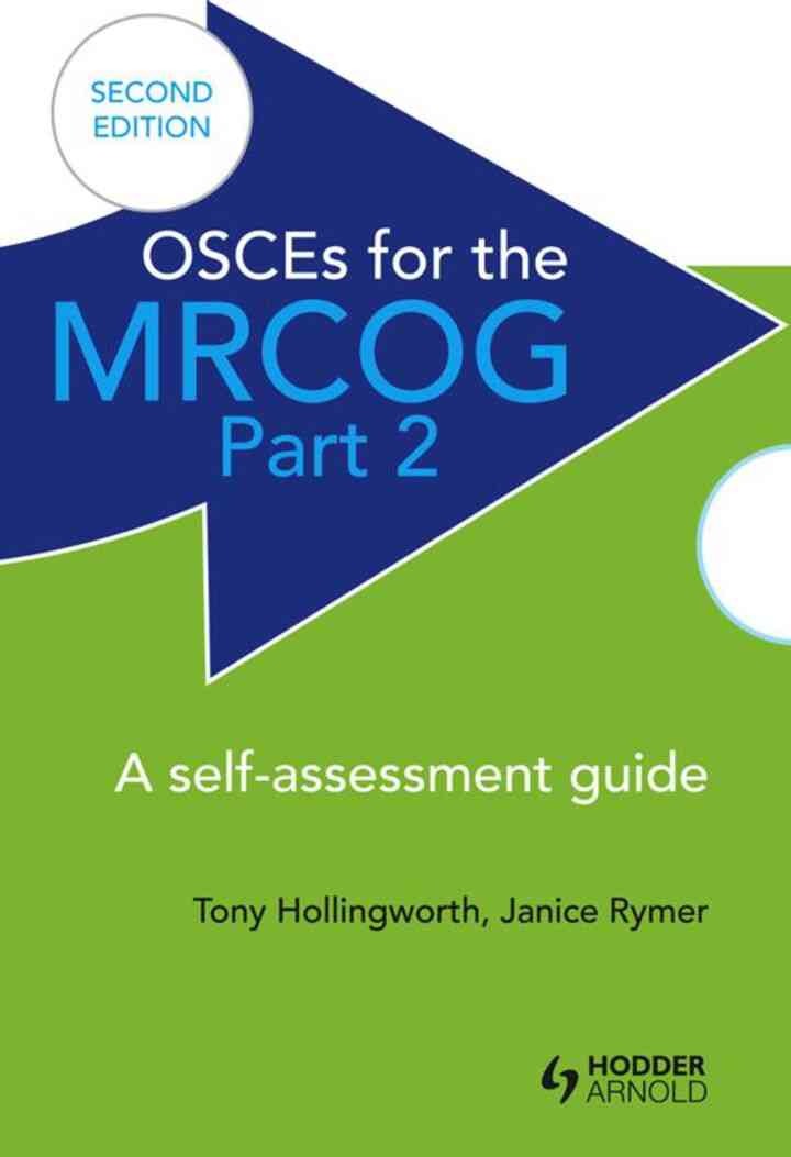 OSCEs for the MRCOG Part 2: A Self-Assessment Guide: A Self-Assessment Guide