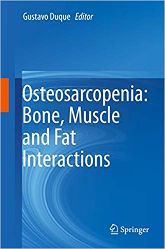 Osteosarcopenia: Bone, Muscle and Fat Interactions