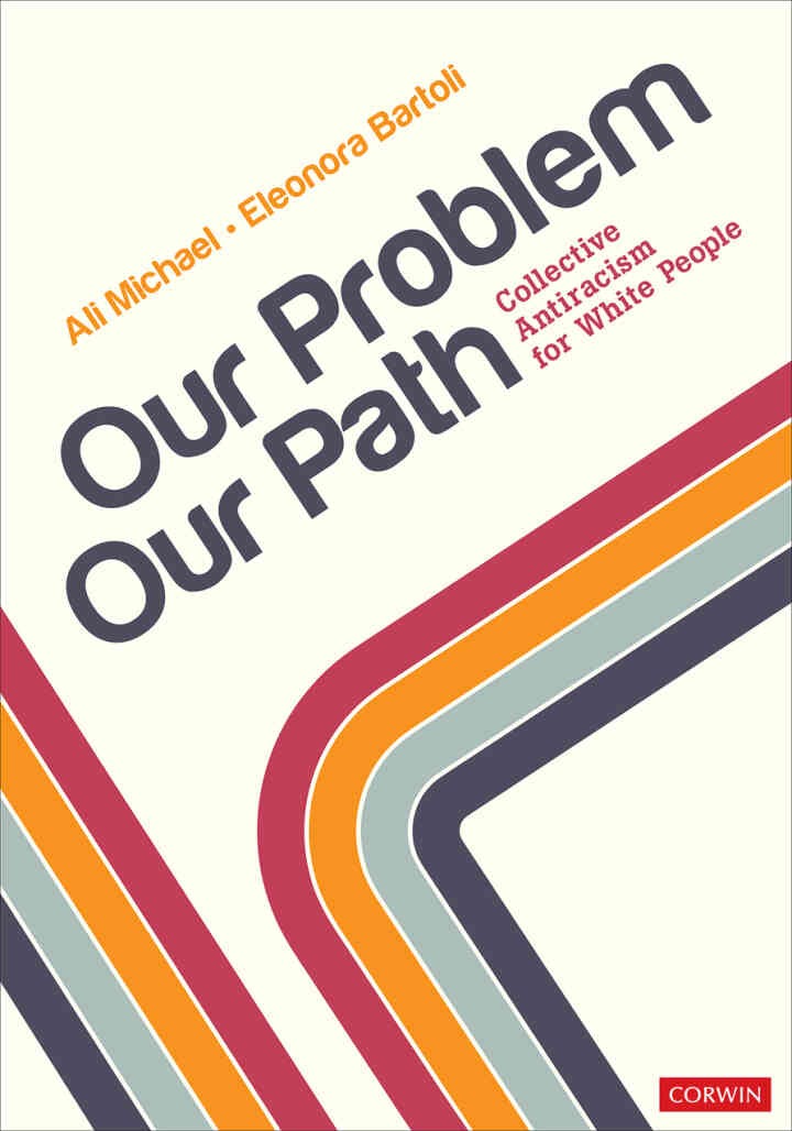 Our Problem, Our Path: Collective Antiracism for White People, 1st Edition