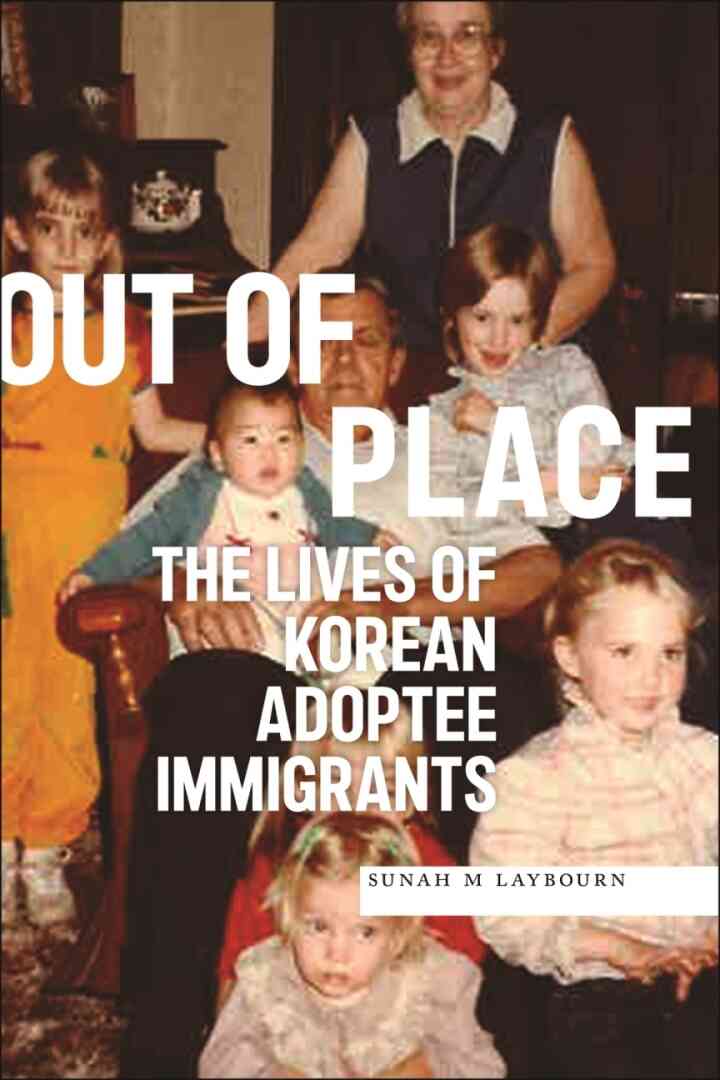 Out of Place: The Lives of Korean Adoptee Immigrants