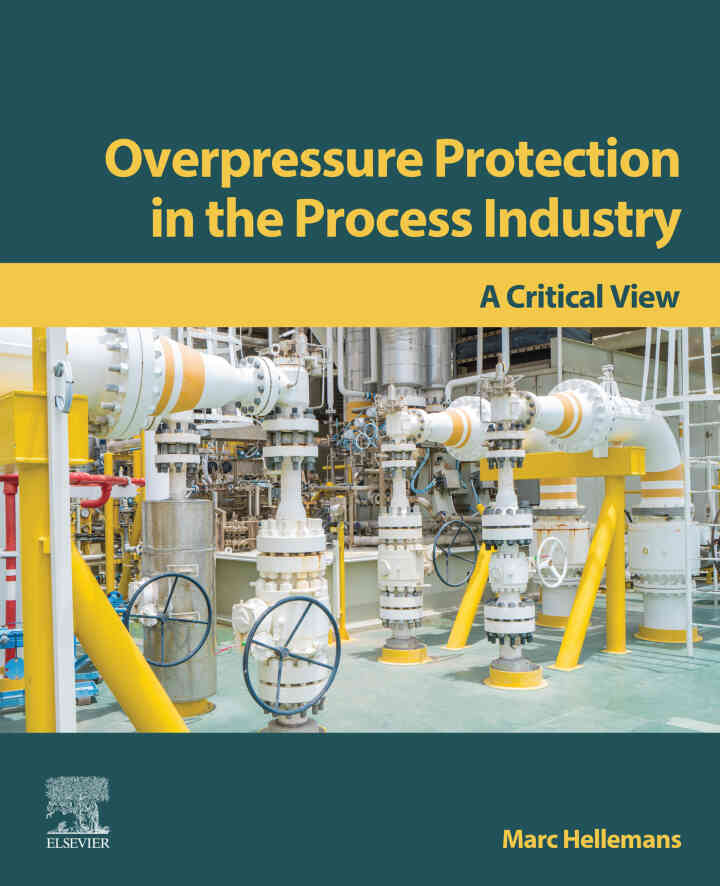 Overpressure Protection in the Process Industry: A Critical View