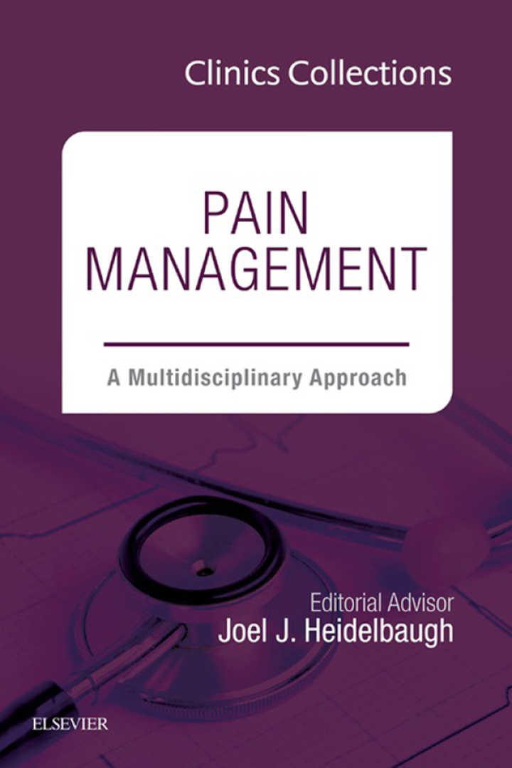 Pain Management: A Multidisciplinary Approach (Clinics Collections)