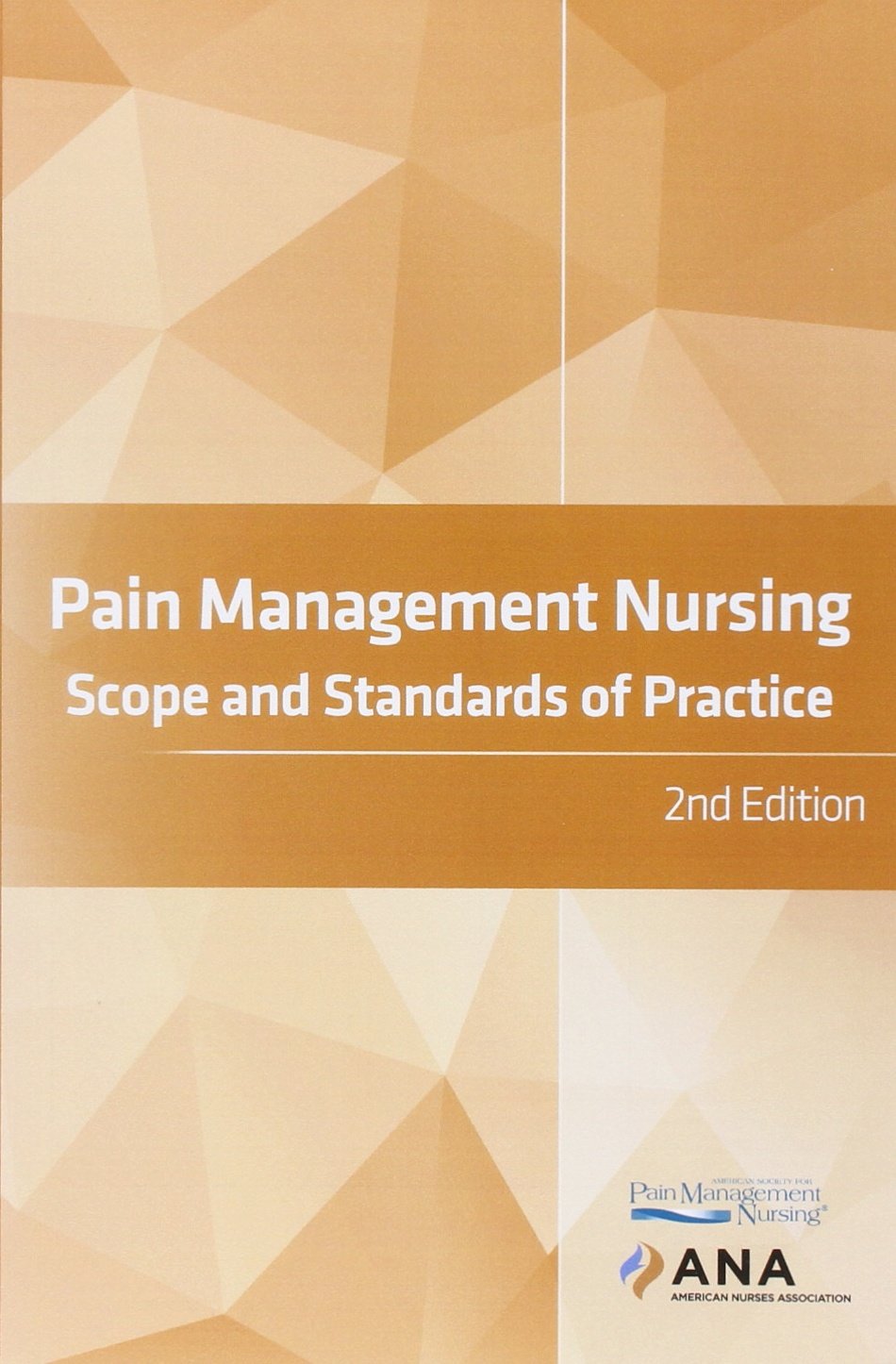 Pain Management Nursing: Scope and Standards of Practice