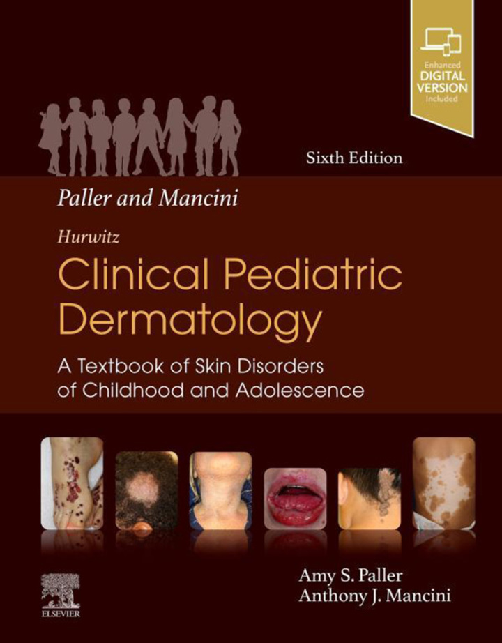 Paller and Mancini - Hurwitz Clinical Pediatric Dermatology: A Textbook of Skin Disorders of Childhood and Adolescence