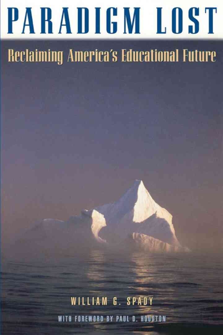 Paradigm Lost: Leading America Beyond Its Fear of Educational Change