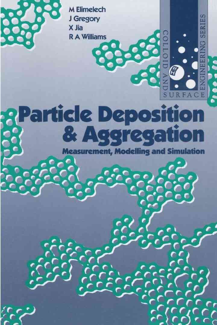 Particle Deposition & Aggregation: Measurement Modelling and Simulation