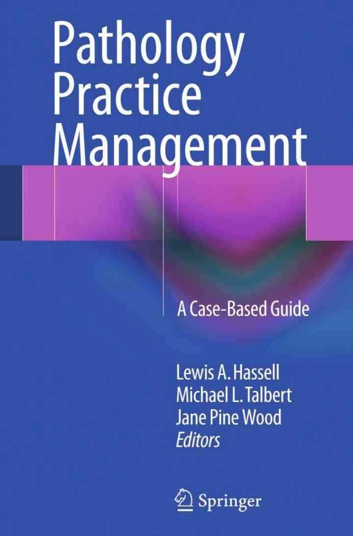 Pathology Practice Management: A Case-Based Guide