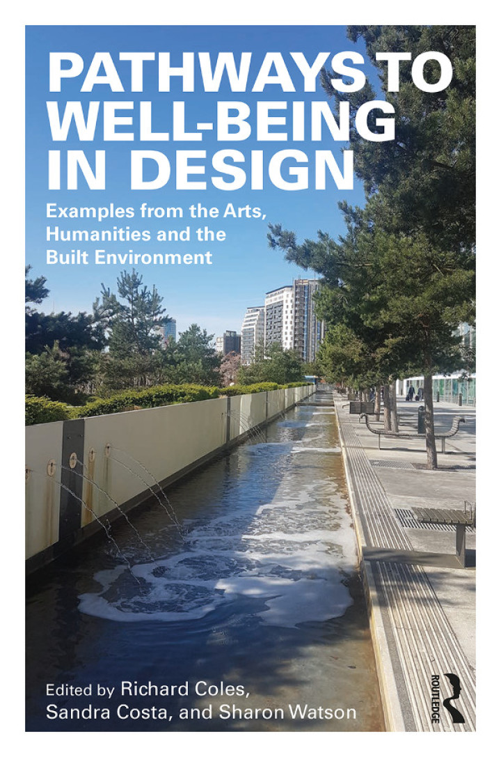 Pathways to Well-Being in Design: Examples from the Arts Humanities and the Built Environment