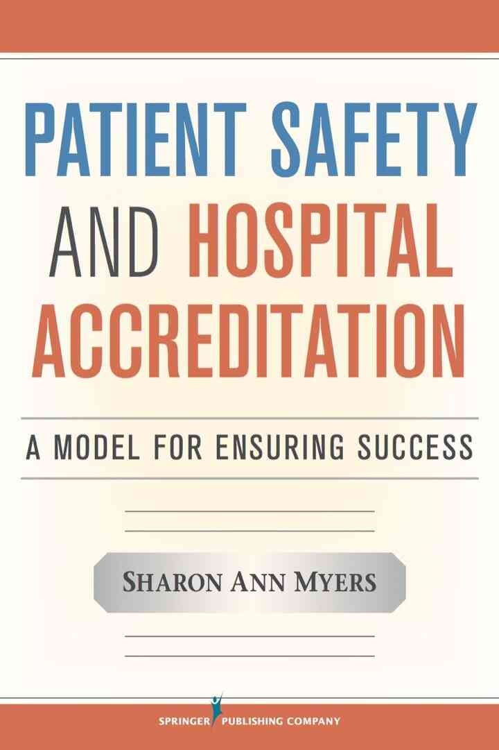 Patient Safety and Hospital Accreditation: A Model for Ensuring Success