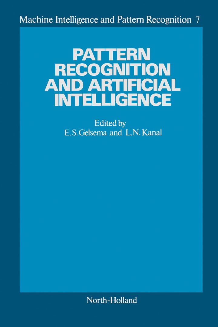Pattern Recognition and Artificial Intelligence, Towards an Integration: Proceedings of an International Workshop held in Amsterdam, May 18-20, 1988