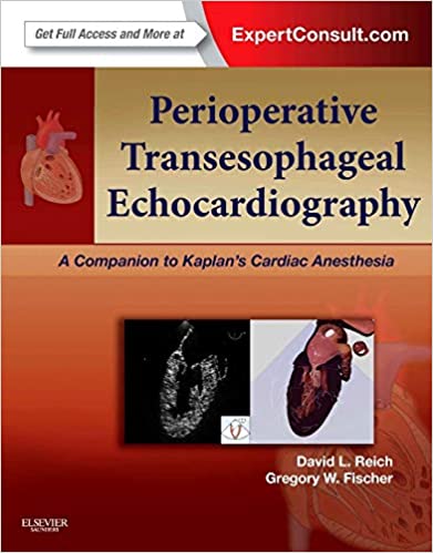 Perioperative Transesophageal Echocardiography: A Companion to Kaplan�s Cardiac Anesthesia (Expert Consult: Online)