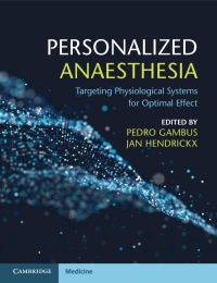 Personalized Anaesthesia: Targeting Physiological Systems for Optimal Effect