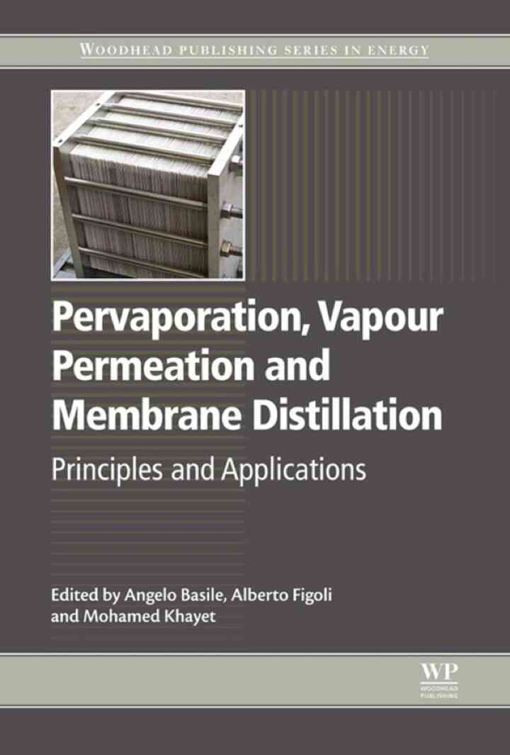 Pervaporation, Vapour Permeation and Membrane Distillation: Principles and Applications