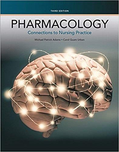 Pharmacology: Connections to Nursing Practice 3rd Edition