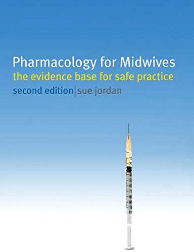 Pharmacology for Midwives: The Evidence Base for Safe Practice