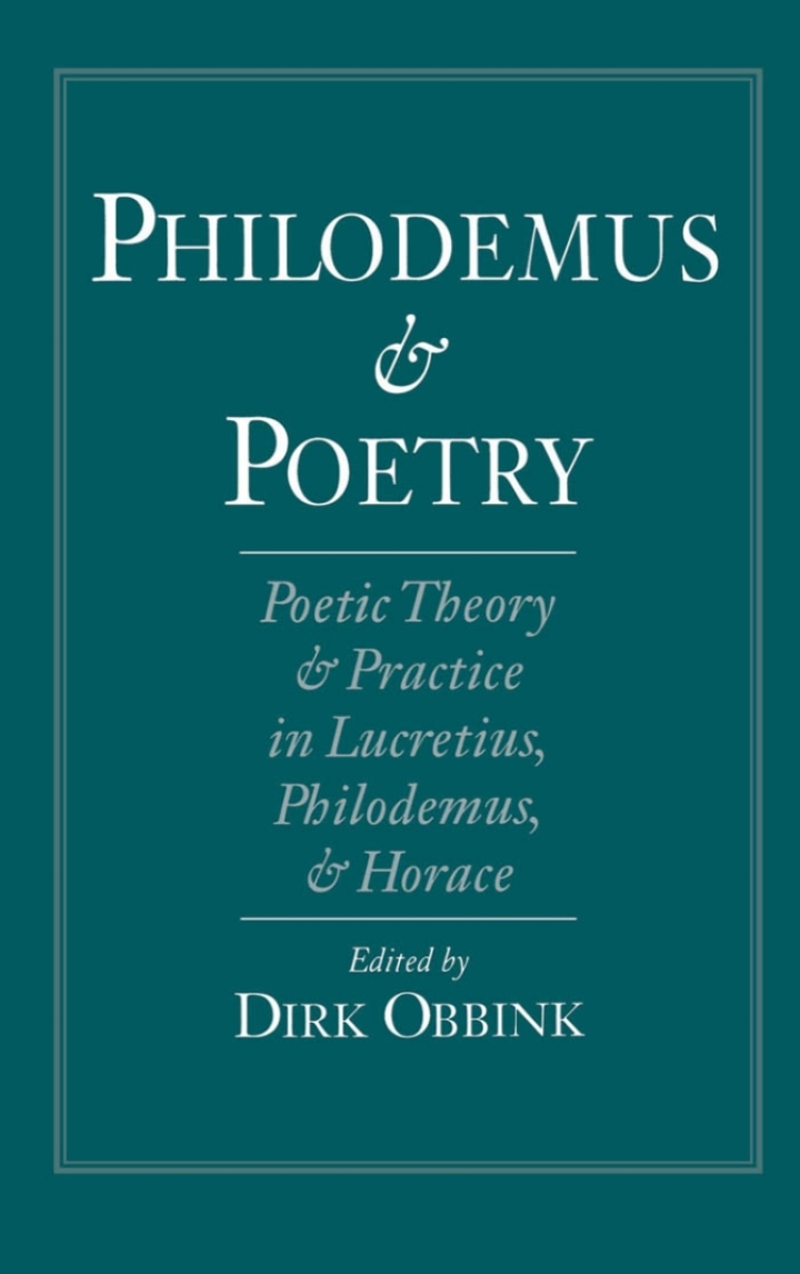 Philodemus and Poetry: Poetic Theory and Practice in Lucretius, Philodemus and Horace