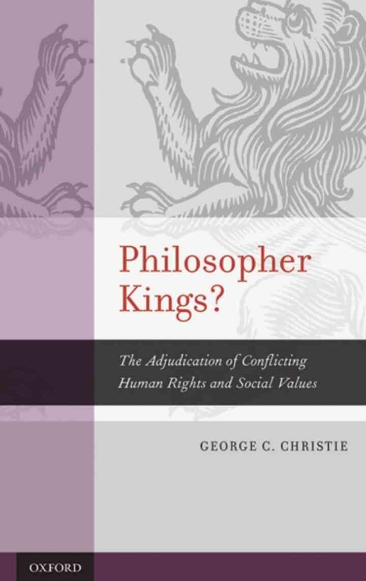Philosopher Kings?: The Adjudication of Conflicting Human Rights and Social Values