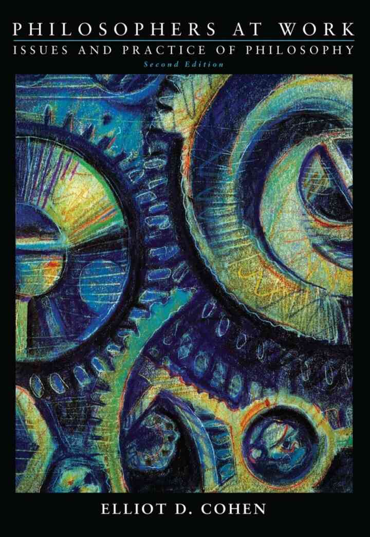 Philosophers at Work: Issues and Practice of Philosophy, 2nd Edition