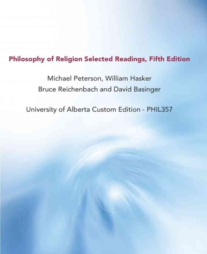 Philosophy of Religion Selected Readings, Fifth Edition - PHIL357: University of Alberta Cu, tom Edition