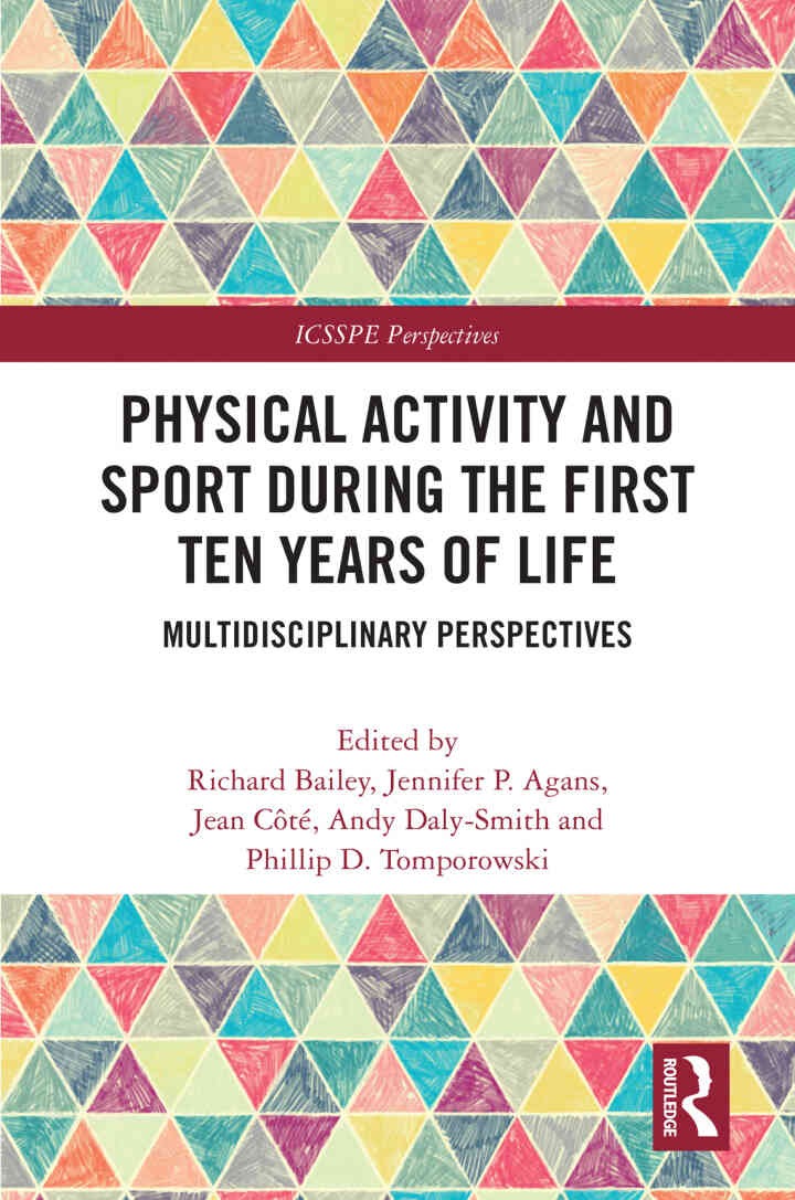 Physical Activity and Sport During the First Ten Years of Life: Multidisciplinary Perspectives, 1st Edition