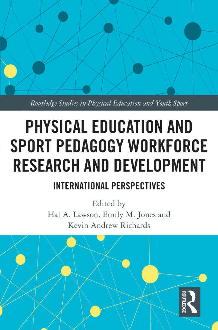 Physical Education and Sport Pedagogy Workforce Research and Development: International Perspectives, 1st Edition