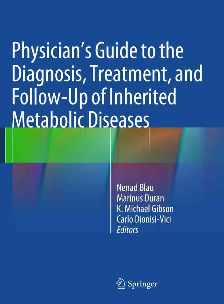Physician's Guide to the Diagnosis, Treatment, and Follow-Up of Inherited Metabolic Diseases